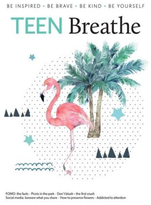 Teen Breathe - Issue 7 - July 2018