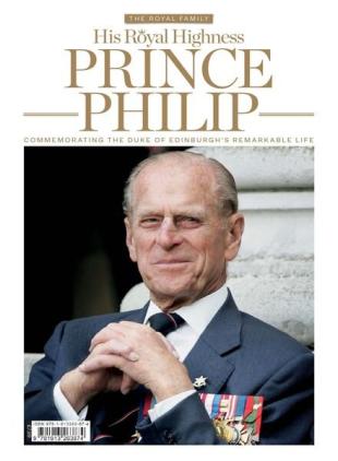 HRH Prince Philip - Commemorating The Duke of Edinburgh's Remarkable Life - April 2021