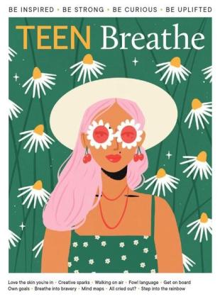 Teen Breathe - Issue 28 - August 2021