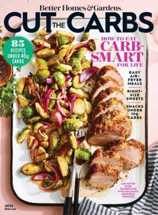 Better Homes & Gardens - Cut the Carbs - January 2022