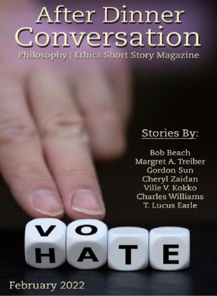 After Dinner Conversation Philosophy Ethics Short Story Magazine - February 2022