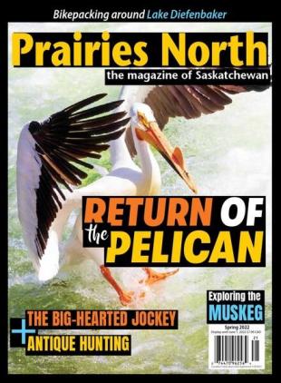 Prairies North Magazine - Spring 2022
