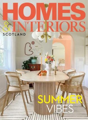 Homes & Interiors Scotland - May 2022