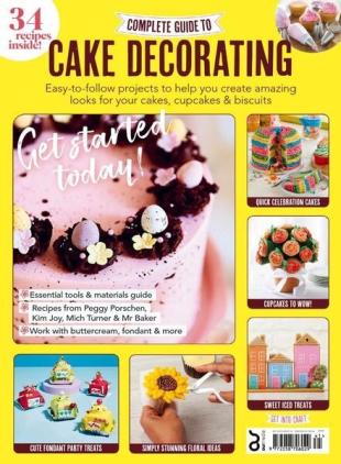Complete Guide to Cake Decorating - February 2022