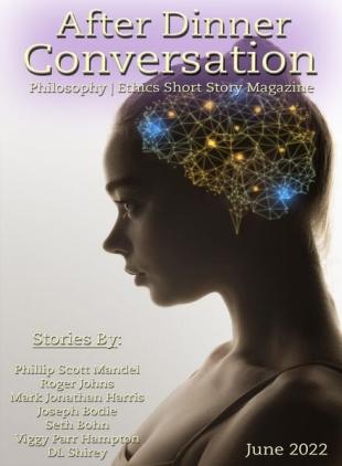 After Dinner Conversation Philosophy Ethics Short Story Magazine - June 2022