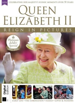Queen Elizabeth II Reign in Pictures - 1st Edition 2022