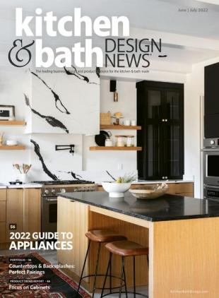 Kitchen & Bath Design News - June-July 2022