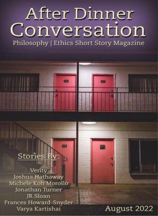 After Dinner Conversation Philosophy Ethics Short Story Magazine - August 2022