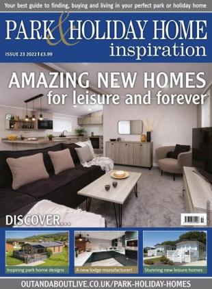 Park & Holiday Home Inspiration - Issue 23 - August 2022