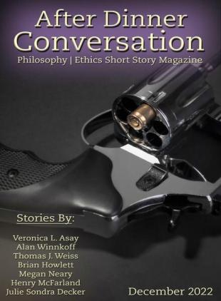 After Dinner Conversation Philosophy Ethics Short Story Magazine - December 2022