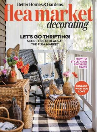 Better Homes & Gardens Flea Market Decorating - May 2023