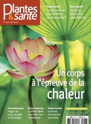 Plantes & Sante - Juin 2023