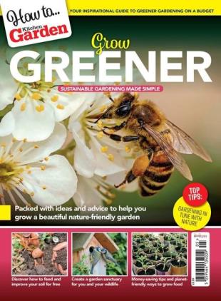 Kitchen Garden How to Grow Greener - July 2023