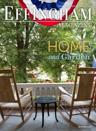 Effingham Home & Garden Magazine - April-May 2023