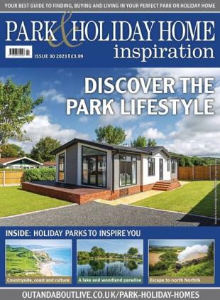 Park & Holiday Home Inspiration - Issue 30 - September 2023