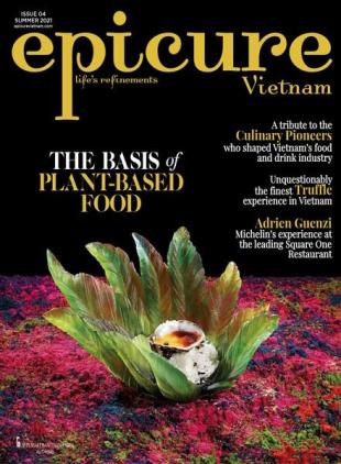 epicure Vietnam - Issue 4 - Summer 2021