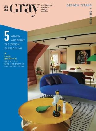 Gray Magazine - Double Issue 65-66 2022 Design Titans + Shelter