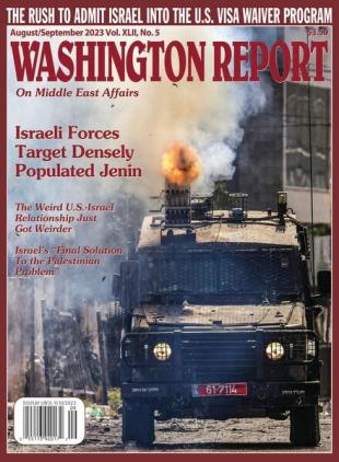 Washington Report On Middle East Affairs - August-September 2023