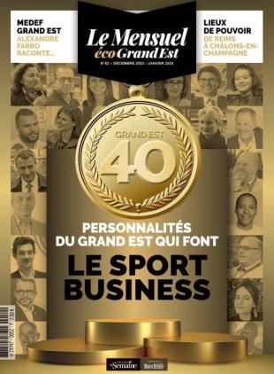 Le Mensuel Grand Est - Decembre 2023 - Janvier 2024