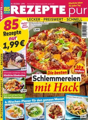 Rezepte pur - Marz 2024
