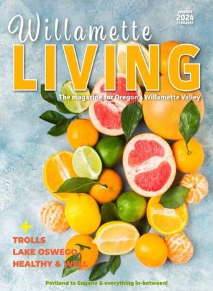 Willamette Living Magazine - January-February 2024