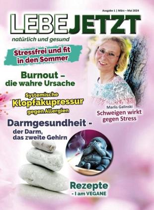 Lebe Jetzt Naturlich und Gesund - Marz 2024