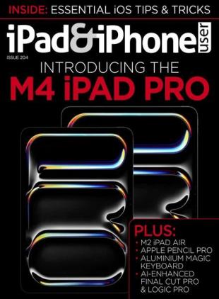 iPad & iPhone User - Issue 204 2024