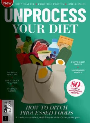 Unprocess Your Diet - 1st Edition - October 2024