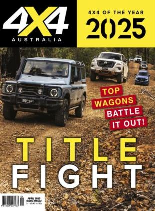 4x4 Magazine Australia - April 2025